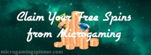 Steps to claim your Microgaming free spins